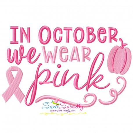 Breast Cancer Awareness In October We Wear Pink Embroidery Design Pattern