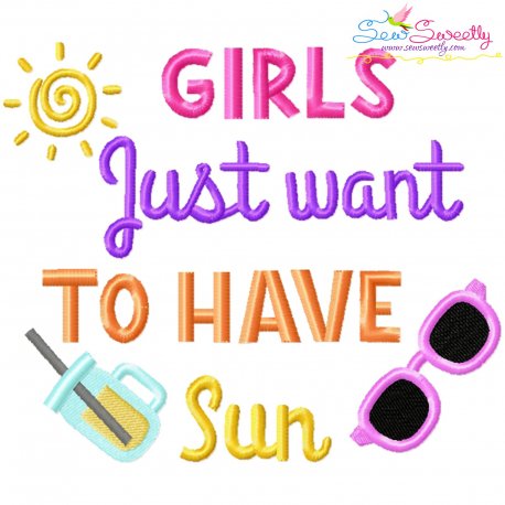 Girls Just Want To Have Sun Summer Lettering Embroidery Design Pattern