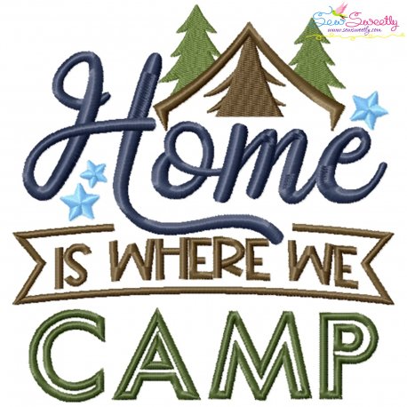 Home Is Where We Camp Lettering Embroidery Design Pattern