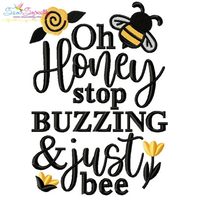 Oh Honey Stop Buzzing And Just Bee Lettering Embroidery Design Pattern-1