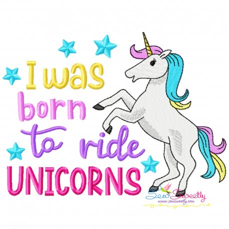 I Was Born To Ride Unicorns Lettering Embroidery Design Pattern-1