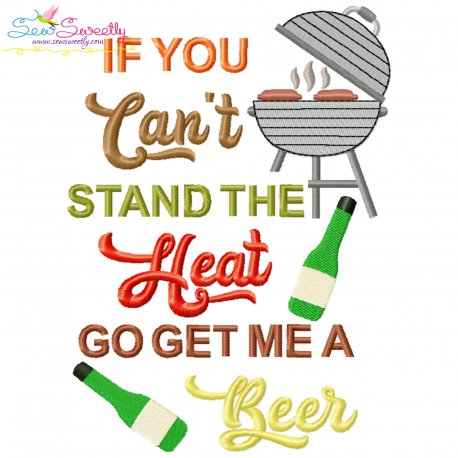 If You Can Not Stand The Heat Barbeque Lettering Embroidery Design Pattern