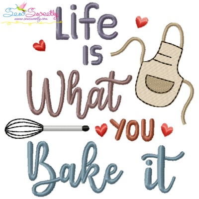 Life Is What You Bake It Kitchen Lettering Embroidery Design Pattern-1