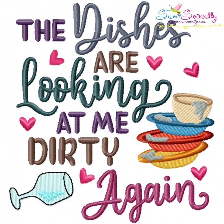 The Dishes Are Looking At Me Dirty Again Kitchen Lettering Embroidery Design Pattern