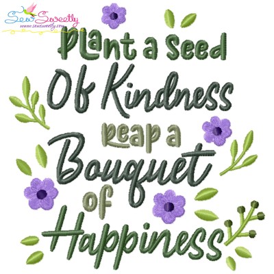 Plant a Seed of Kindness Reap a Bouquet of Happiness Embroidery Design Pattern-1