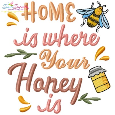Home Is Where Your Honey Is Embroidery Design Pattern-1