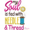My Soul Is Fed With Needle And Thread Embroidery Design- 1