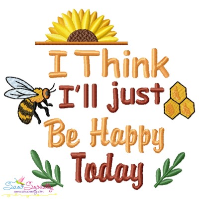 I Think I Will Just Be Happy Today Embroidery Design Pattern-1