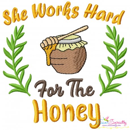 She Works Hard For The Honey Embroidery Design Pattern