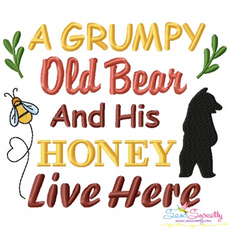 A Grumpy Old Bear And His Honey Live Here Embroidery Design Pattern