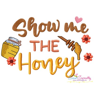 Show Me The Honey Embroidery Design- 1