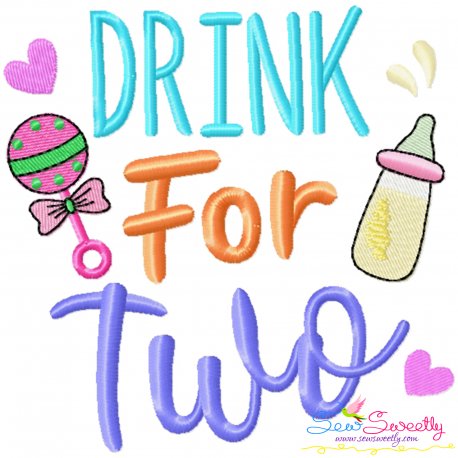 Drink For Two Baby Quote Embroidery Design Pattern