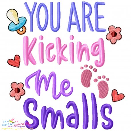 You Are Kicking Me Smalls Baby Quote Embroidery Design Pattern