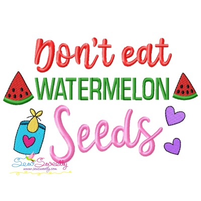 Don't Eat Watermelon Seeds Baby Quote Embroidery Design Pattern-1