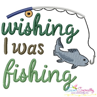 Wishing I Was Fishing Lettering Embroidery Design Pattern-1