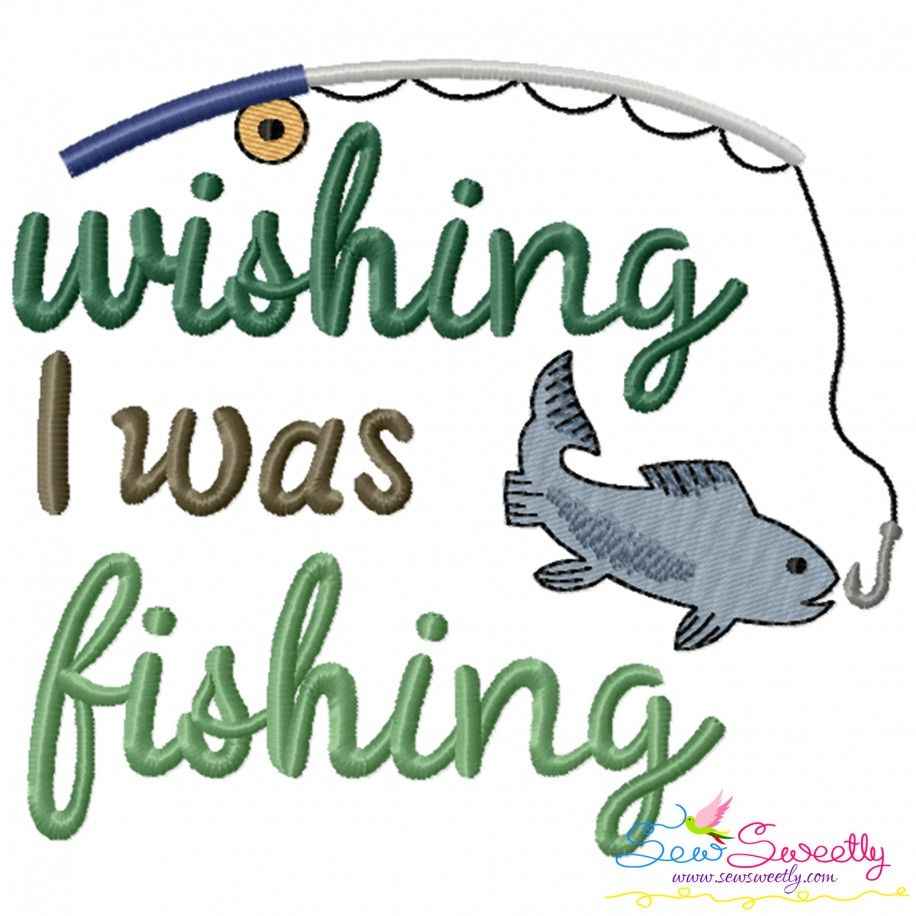 Wishing I Was Fishing Lettering Embroidery Design Pattern