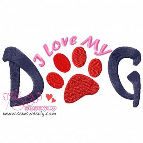 I Love My Dog Embroidery Design- 1
