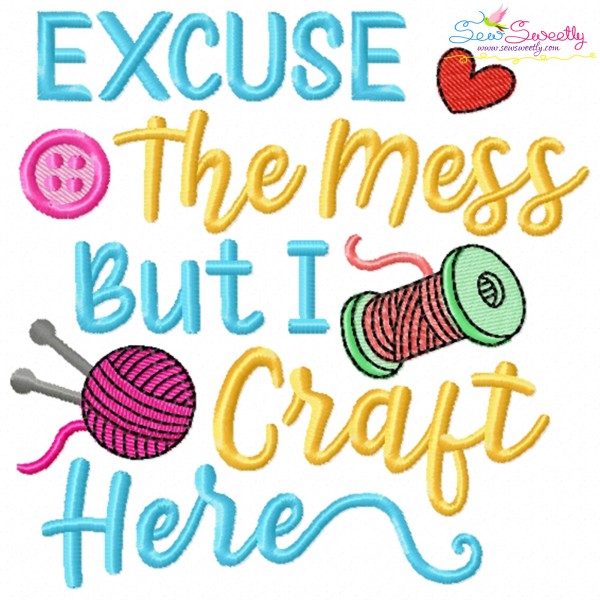 Embroidery Design Pattern - Excuse The Mess But I Craft Here-1