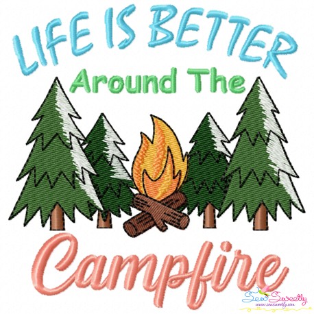 Camping Embroidery Design - Life Is Better Around The Campfire