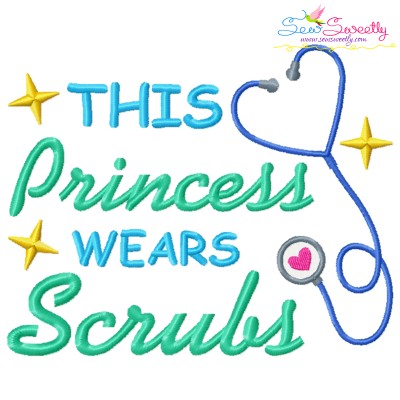 Nursing Embroidery Design - This Princess Wears Scrubs-1