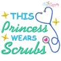 Nursing Embroidery Design - This Princess Wears Scrubs-1