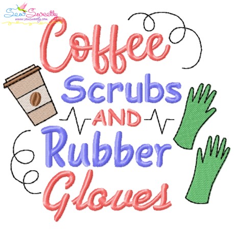 Nursing Embroidery Design - Coffee Scrubs And Rubber Gloves