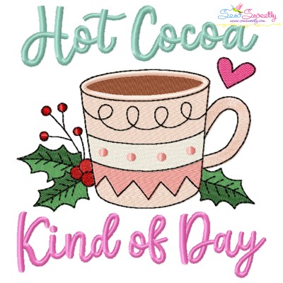 Hot Cocoa Kind of Day Embroidery Design Pattern