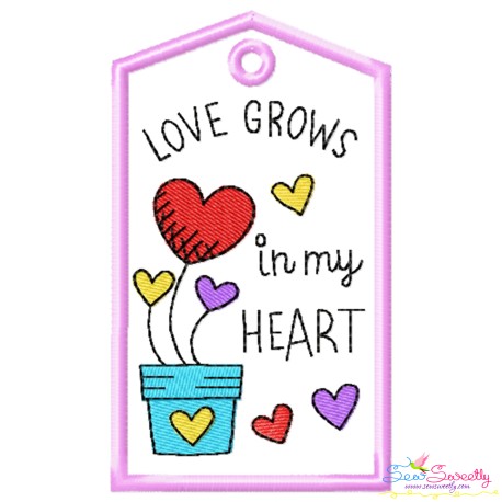 Valentine ITH Tag Embroidery Design - Love Grows In My Heart