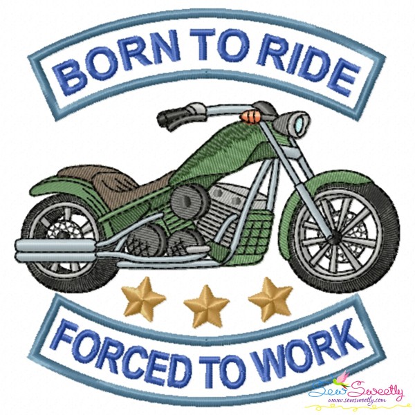 Born To Ride Forced To Work Embroidery Design Pattern
