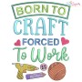 Forced To Work Lettering Embroidery Design Bundle