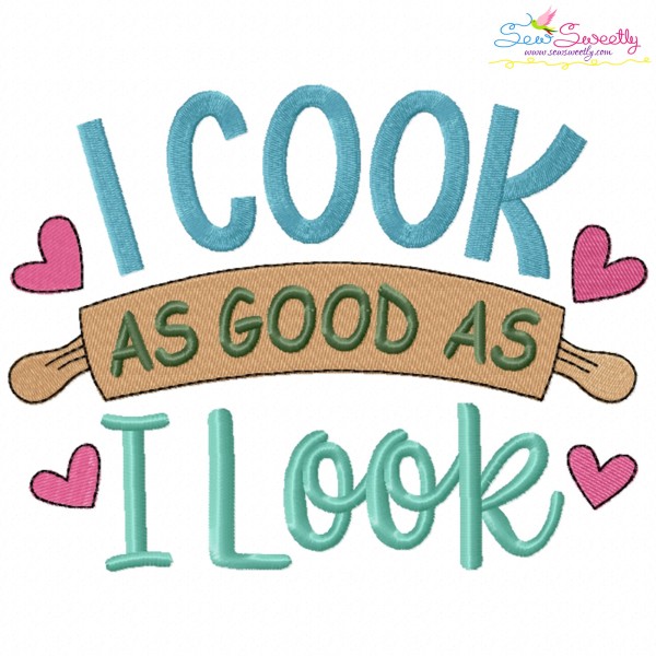 I Cook As Good As I Look Kitchen Embroidery Design Pattern