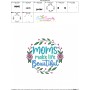 Moms Make Life Beautiful Embroidery Design