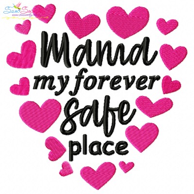 Mama My Forever Safe Place Embroidery Design