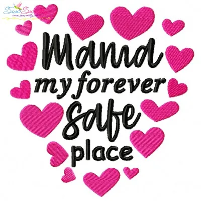 Mama My Forever Safe Place Embroidery Design