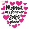 Mama My Forever Safe Place Embroidery Design
