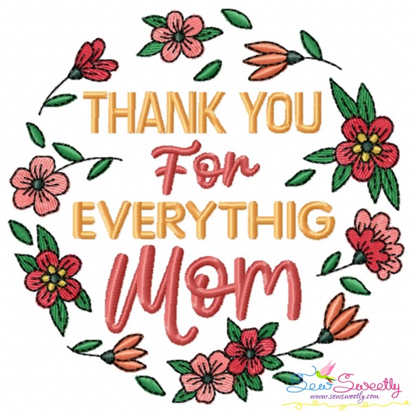 Thank You For Everything Mom Embroidery Design