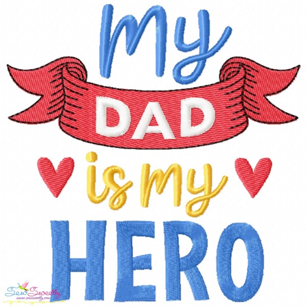 Father's Day Embroidery Design - My Dad is My Hero