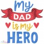 Father's Day Embroidery Design - My Dad is My Hero
