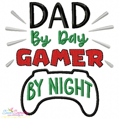 Father's Day Embroidery Design - Dad By Day Gamer By Night