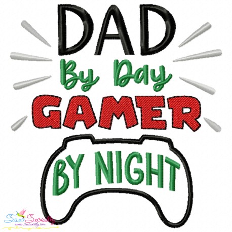Father's Day Embroidery Design - Dad By Day Gamer By Night