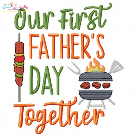 Our First Father's Day Together Embroidery Design