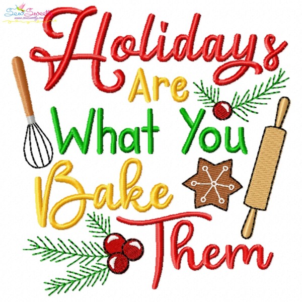 Holidays Are What You Bake Them Embroidery Design