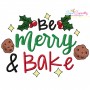 Be Merry And Bake Christmas Embroidery Design