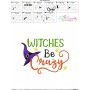 Witches Be Crazy Halloween Embroidery Design Pattern
