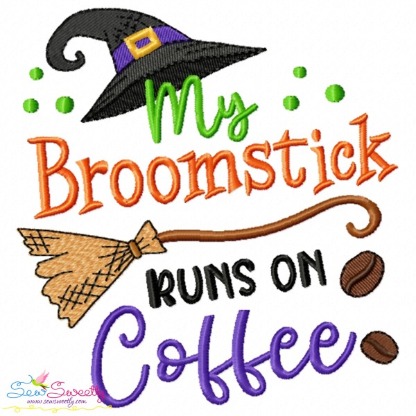 My Broomstick Runs On Coffee Halloween Embroidery Design Pattern