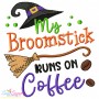 My Broomstick Runs On Coffee Halloween Embroidery Design Pattern