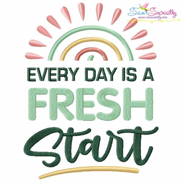 Every Day Is a Fresh Start Motivational Quote Embroidery Design