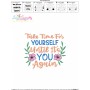 Embroidery Design - Take Time For Yourself Until It's You Again Motivational Quote