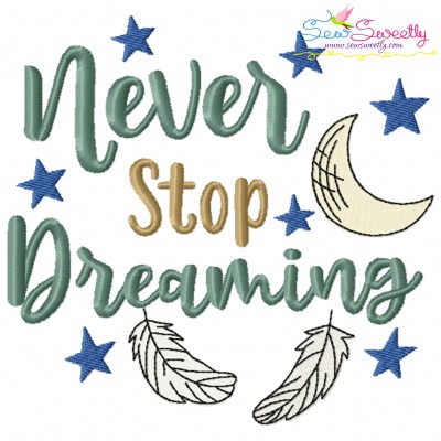 Never Stop Dreaming Motivational Quote Embroidery Design