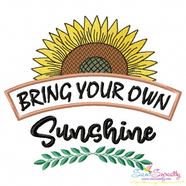 Bring Your Own Sunshine Motivational Quote Embroidery Design